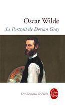Couverture du livre « Le portrait de Dorian Gray » de Oscar Wilde aux éditions Le Livre De Poche