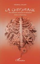 Couverture du livre « La chiropraxie ; une méthode reconnue et méconnue » de Chantal Jolliot aux éditions L'harmattan