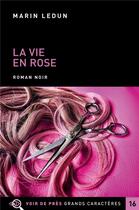 Couverture du livre « La vie en rose » de Marin Ledun aux éditions Voir De Pres