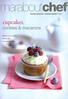 Couverture du livre « Cupcakes, cookies et macarons » de Acp aux éditions Marabout