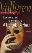Couverture du livre « Les aventures fantastiques de Hercule Barfuss » de Carl-Johan Vallgren aux éditions Lattes