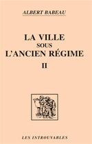Couverture du livre « La ville sous l'ancien régime (Volume 2) » de Albert Babeau aux éditions L'harmattan