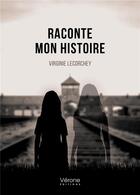 Couverture du livre « Raconte mon histoire... » de Virginie Lecorchey aux éditions Verone