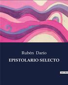 Couverture du livre « Epistolario selecto » de Ruben Dario aux éditions Culturea
