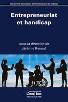 Couverture du livre « Entrepreneuriat et handicap » de Jeremie Renouf aux éditions Iste