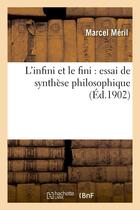 Couverture du livre « L'infini et le fini : essai de synthese philosophique » de Meril Marcel aux éditions Hachette Bnf