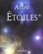 Couverture du livre « Le grand atlas des etoiles » de Serge Brunier aux éditions Larousse