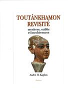 Couverture du livre « Toutânkhamon revisité ; mystères, oublis et incohérences » de Andre H. Kaplun aux éditions Slatkine
