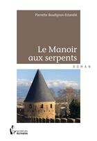 Couverture du livre « Le manoir aux serpents » de Pierrette Boudignon-Estandie aux éditions Societe Des Ecrivains