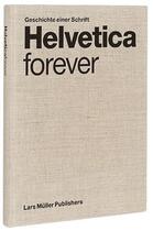 Couverture du livre « Helvetica forever geschichte einer schrift » de Malsy/Muller aux éditions Lars Muller