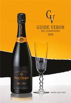 Couverture du livre « Guide Véron des champagnes (édition 2018) » de Michel Veron aux éditions Photo Reims