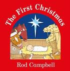 Couverture du livre « THE FIRST CHRISTMAS » de Rod Campbell aux éditions Pan Macmillan