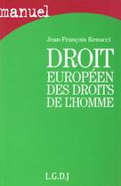 Couverture du livre « Dt europeen droits de l'homme » de Renucci Jean-Francoi aux éditions Lgdj