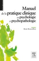 Couverture du livre « Manuel de la pratique clinique en psychologie et psychopathologie » de Rene Roussillon aux éditions Elsevier-masson