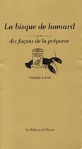 Couverture du livre « La bisque de homard, dix façons de la préparer » de Nathalie Le Foll aux éditions Epure