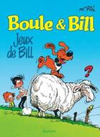 Couverture du livre « Boule & Bill Tome 16 : jeux de Bill » de Jean Roba aux éditions Dupuis