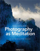 Couverture du livre « Photography as Meditation » de Torsten Andreas Hoffmann aux éditions Rocky Nook