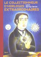 Couverture du livre « Le Collectionneur D'Horloges Extraordinaires » de Laura Gallego-Garcia aux éditions Seuil