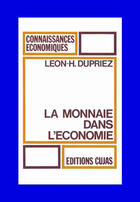 Couverture du livre « La monnaie dans l'économie » de Leon-Henri Dupriez aux éditions Cujas