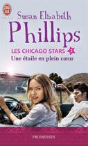 Couverture du livre « Les Chicago stars Tome 2 ; une étoile en plein coeur » de Susan Elizabeth Phillips aux éditions J'ai Lu