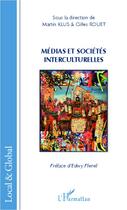 Couverture du livre « Médias et sociétés interculturelles » de Martin Klus et Gilles Rouet aux éditions Editions L'harmattan