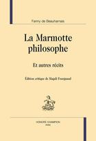 Couverture du livre « La marmotte philosophe : Et autres récits » de Beauharnais Fanny De aux éditions Honore Champion