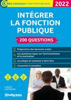 Couverture du livre « Intégrer la fonction publique : 200 questions (édition 2022) » de Lestideau Ludovic aux éditions Studyrama