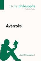 Couverture du livre « Averroès » de Emilie Pardon aux éditions Lepetitphilosophe.fr