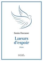 Couverture du livre « Lueurs d'espoir » de Sonia Ducasse aux éditions Persee