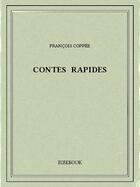 Couverture du livre « Contes rapides » de Francois Coppee aux éditions Bibebook