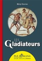 Couverture du livre « Les gladiateurs » de Meryl Ducros aux éditions Ysec