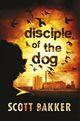 Couverture du livre « Disciple of the Dog » de R. Scott Bakker aux éditions Orion