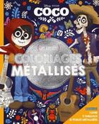 Couverture du livre « Les ateliers Disney : Coco : tableaux métallisés » de Disney aux éditions Disney Hachette