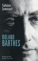 Couverture du livre « Roland Barthes » de Tiphaine Samoyault aux éditions Seuil