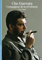 Couverture du livre « Che Guevara, compagnon de la Révolution » de Jean Cormier aux éditions Gallimard
