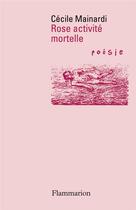 Couverture du livre « Rose activité mortelle » de Cecile Mainardi aux éditions Flammarion