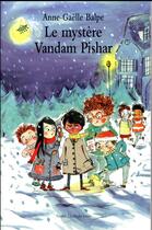Couverture du livre « Le mystère de Vandam Pishar » de Anne-Gaelle Balpe aux éditions Ecole Des Loisirs