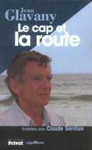 Couverture du livre « Le cap et la route ; entretiens avec Jean Glavany » de Jean Glavany et Claude Serillon aux éditions Privat