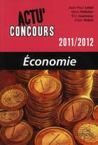 Couverture du livre « Actu'concours ; économie (édition 2011/2012) » de Lebel et Jeanneau et Nabat aux éditions Ellipses