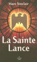 Couverture du livre « La Sainte Lance » de Marc Sinclair aux éditions Cherche Midi