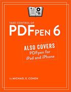 Couverture du livre « Take Control of PDFpen 6 » de Michael E. Cohen aux éditions Tidbits Publishing, Inc.