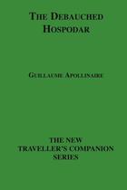 Couverture du livre « The Debauched Hospodar » de Guillaume Apollinaire aux éditions Disruptive Publishing