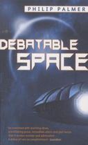 Couverture du livre « Debatable Space » de Philip Palmer aux éditions Orbit Uk