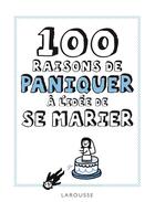 Couverture du livre « 100 raisons de paniquer à l'idée de se marier » de  aux éditions Larousse