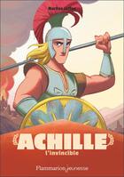 Couverture du livre « Achille l'invincible » de Martine Laffon aux éditions Flammarion Jeunesse