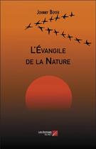 Couverture du livre « L'évangile de la nature » de Johnny Boyer aux éditions Editions Du Net