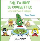 Couverture du livre « Fais ta purée de courgettes avec diét&tique...et compagnie » de Fanny Brassart aux éditions Books On Demand