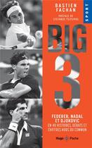 Couverture du livre « Federer, Nadal, Djokovic : L'histoire du big 3 » de Bastien Fachan aux éditions Hugo Poche