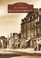 Couverture du livre « Le canton de Montauban-de-Bretagne » de Odile Lozachmeur aux éditions Editions Sutton