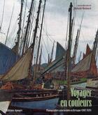Couverture du livre « Voyager en couleurs ; photographies autochromes en Bretagne (1907-1929) » de Nathalie Boulouch aux éditions Apogee